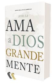 BIBLIA AMA A DIOS GRANDEMENTE