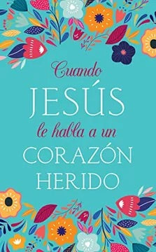 JESÚS HABLA A UN CORAZÓN HERIDO DEVOCIONAL