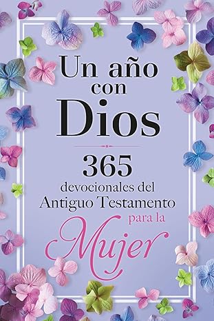 UN ANO CON DIOS 365 DEBOCIONALES DEL ANTIGUO TESTAMENTO