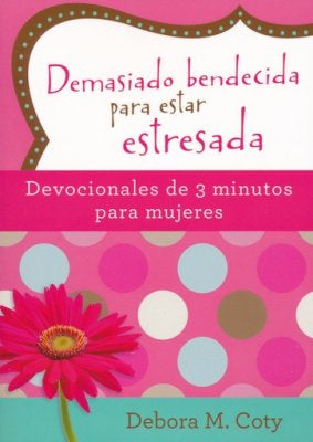 Devocional demasiado bendecida para estar estresada.