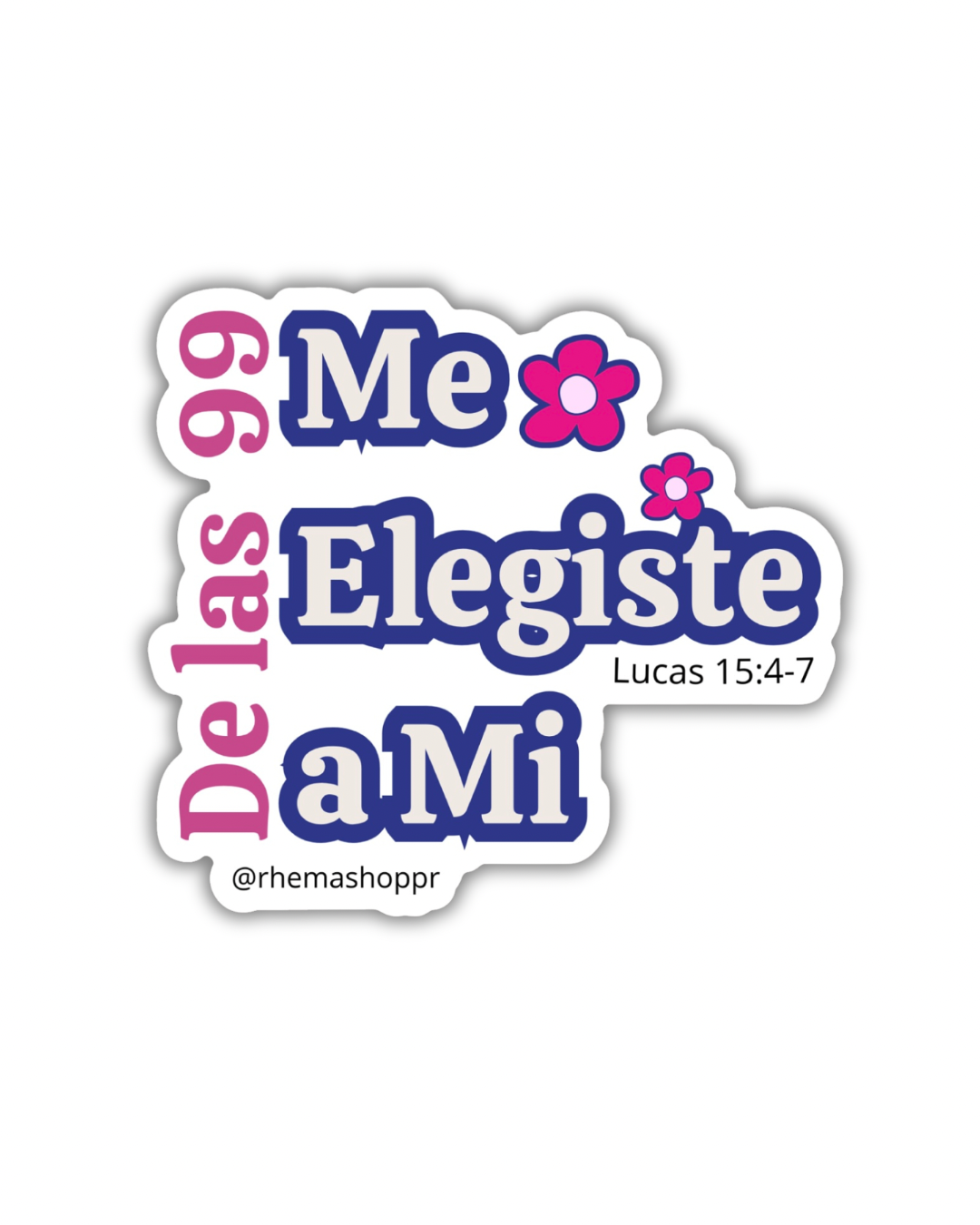STICKER “ DE LAS 99 ME ELEGISTE A MI”